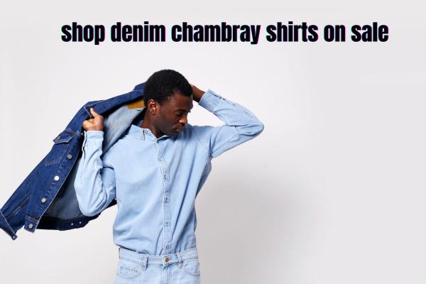 shop denim chambray shirts on sale